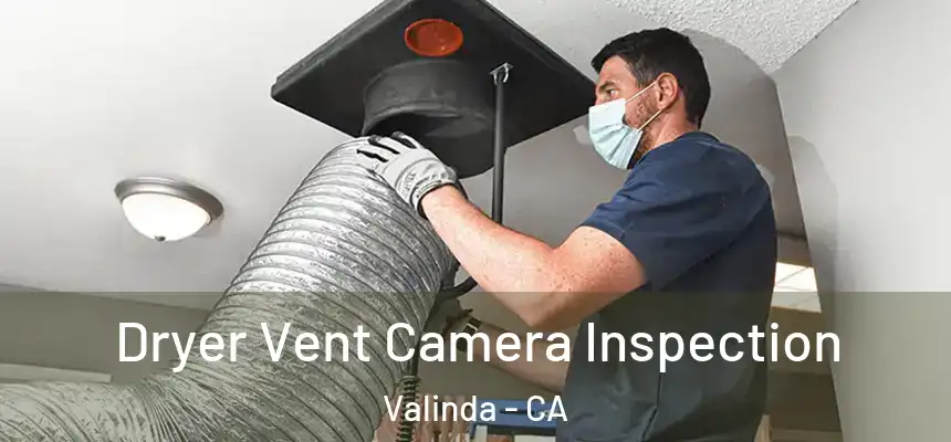  Dryer Vent Camera Inspection Valinda - CA