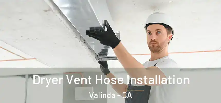  Dryer Vent Hose Installation Valinda - CA