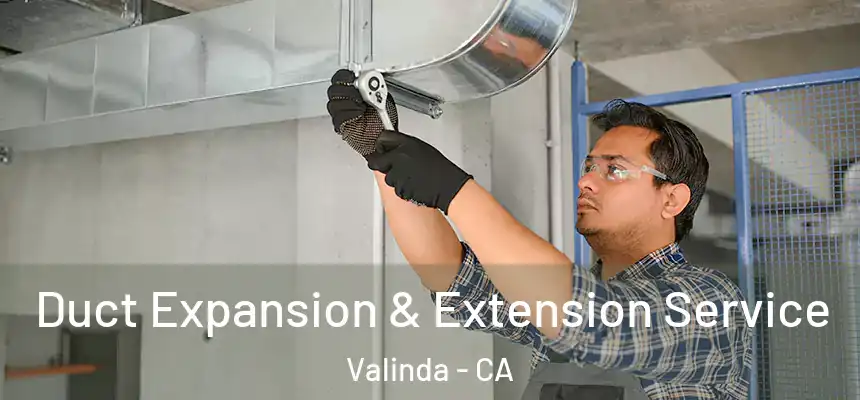 Duct Expansion & Extension Service Valinda - CA