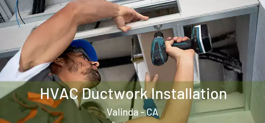  HVAC Ductwork Installation Valinda - CA