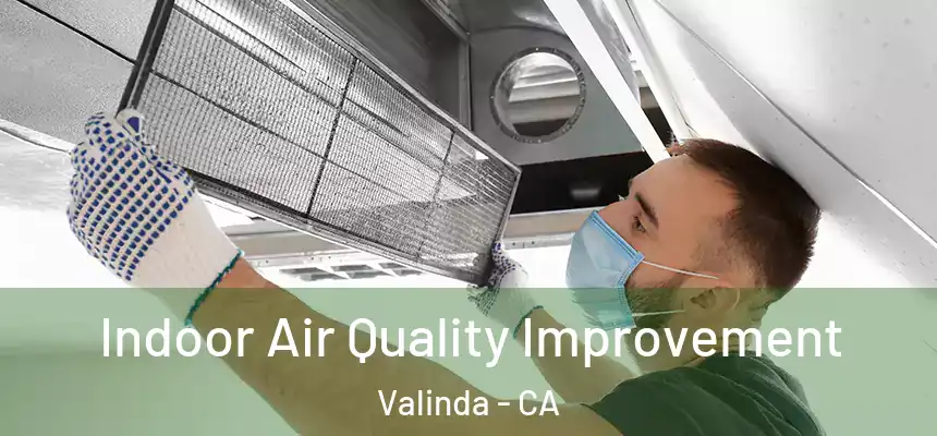 Indoor Air Quality Improvement Valinda - CA