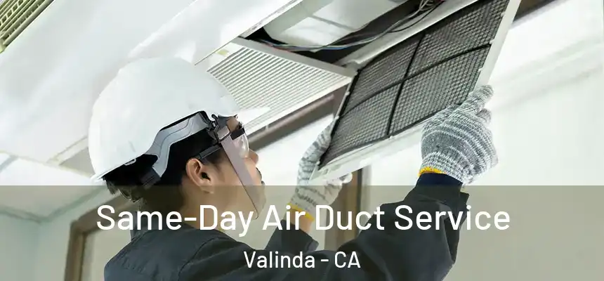  Same-Day Air Duct Service Valinda - CA